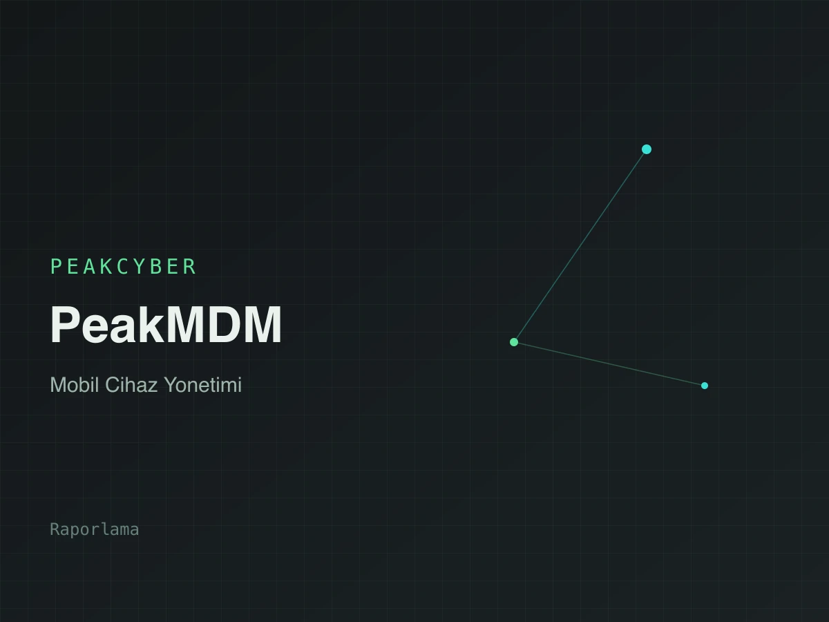 PeakMDM — raporlama ekranı (PeakCyber Technologies)